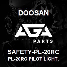 SAFETY-PL-20RC Doosan PL-20RC PILOT LIGHT,FOR LOW FUEL LIGHT K | AGA Parts