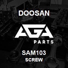 SAM103 Doosan SCREW | AGA Parts