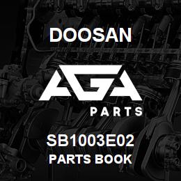 SB1003E02 Doosan PARTS BOOK | AGA Parts