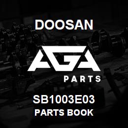 SB1003E03 Doosan PARTS BOOK | AGA Parts