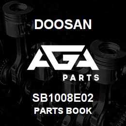 SB1008E02 Doosan PARTS BOOK | AGA Parts