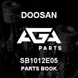 SB1012E05 Doosan PARTS BOOK | AGA Parts