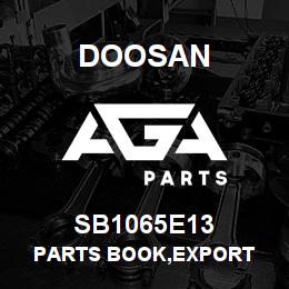 SB1065E13 Doosan PARTS BOOK,EXPORT | AGA Parts