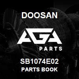 SB1074E02 Doosan PARTS BOOK | AGA Parts