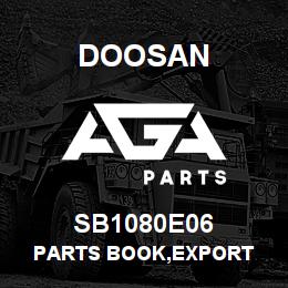 SB1080E06 Doosan PARTS BOOK,EXPORT | AGA Parts