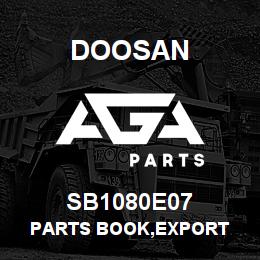 SB1080E07 Doosan PARTS BOOK,EXPORT | AGA Parts