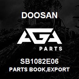 SB1082E06 Doosan PARTS BOOK,EXPORT | AGA Parts