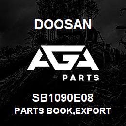 SB1090E08 Doosan PARTS BOOK,EXPORT | AGA Parts