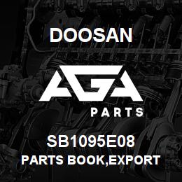 SB1095E08 Doosan PARTS BOOK,EXPORT | AGA Parts