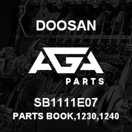 SB1111E07 Doosan PARTS BOOK,1230,1240 | AGA Parts