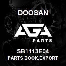 SB1113E04 Doosan PARTS BOOK,EXPORT | AGA Parts
