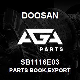 SB1116E03 Doosan PARTS BOOK,EXPORT | AGA Parts