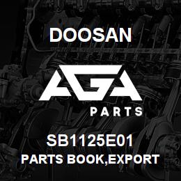 SB1125E01 Doosan PARTS BOOK,EXPORT | AGA Parts
