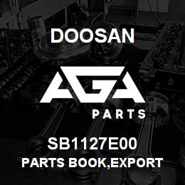 SB1127E00 Doosan PARTS BOOK,EXPORT | AGA Parts