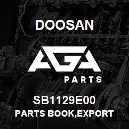 SB1129E00 Doosan PARTS BOOK,EXPORT | AGA Parts