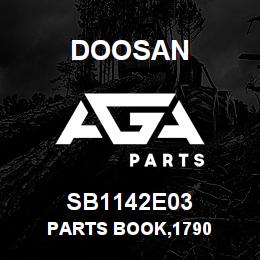 SB1142E03 Doosan PARTS BOOK,1790 | AGA Parts