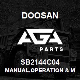 SB2144C04 Doosan MANUAL,OPERATION & MAINTENANCE | AGA Parts