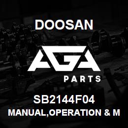 SB2144F04 Doosan MANUAL,OPERATION & MAINTENANCE | AGA Parts