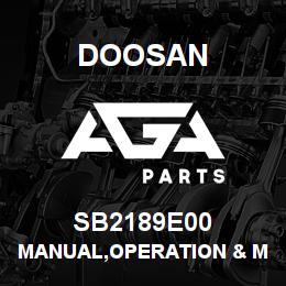 SB2189E00 Doosan MANUAL,OPERATION & MAINTENANCE | AGA Parts