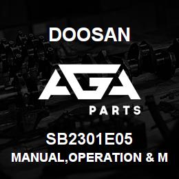 SB2301E05 Doosan MANUAL,OPERATION & MAINTENANCE | AGA Parts