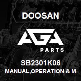 SB2301K06 Doosan MANUAL,OPERATION & MAINTENANCE | AGA Parts
