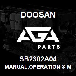 SB2302A04 Doosan MANUAL,OPERATION & MAINTENANCE | AGA Parts