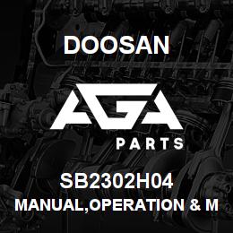 SB2302H04 Doosan MANUAL,OPERATION & MAINTENANCE | AGA Parts