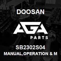 SB2302S04 Doosan MANUAL,OPERATION & MAINTENANCE | AGA Parts
