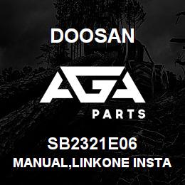 SB2321E06 Doosan MANUAL,LINKONE INSTALLATION MANUAL | AGA Parts