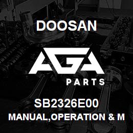 SB2326E00 Doosan MANUAL,OPERATION & MAINTENANCE | AGA Parts