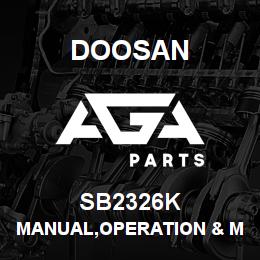 SB2326K Doosan MANUAL,OPERATION & MAINTENANCE | AGA Parts