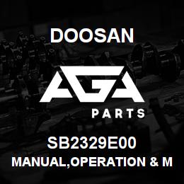 SB2329E00 Doosan MANUAL,OPERATION & MAINTENANCE | AGA Parts