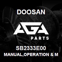 SB2333E00 Doosan MANUAL,OPERATION & MAINTENANCE | AGA Parts