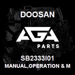 SB2333I01 Doosan MANUAL,OPERATION & MAINTENANCE | AGA Parts