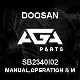 SB2340I02 Doosan MANUAL,OPERATION & MAINTENANCE | AGA Parts