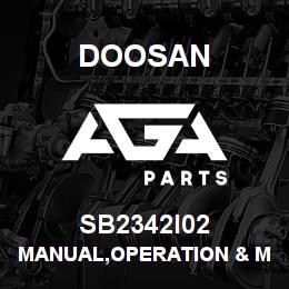 SB2342I02 Doosan MANUAL,OPERATION & MAINTENANCE | AGA Parts