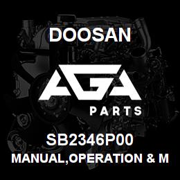 SB2346P00 Doosan MANUAL,OPERATION & MAINTENANCE | AGA Parts