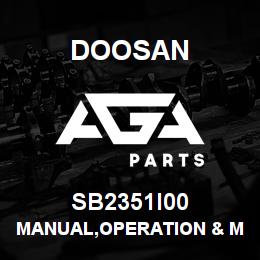 SB2351I00 Doosan MANUAL,OPERATION & MAINTENANCE | AGA Parts