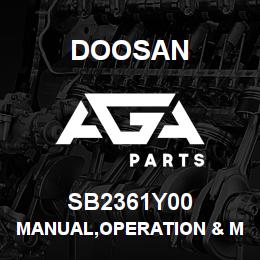 SB2361Y00 Doosan MANUAL,OPERATION & MAINTENANCE | AGA Parts