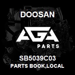 SB5039C03 Doosan PARTS BOOK,LOCAL | AGA Parts
