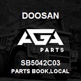 SB5042C03 Doosan PARTS BOOK,LOCAL | AGA Parts