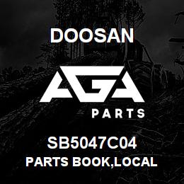 SB5047C04 Doosan PARTS BOOK,LOCAL | AGA Parts