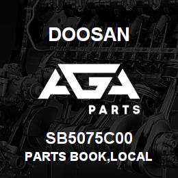 SB5075C00 Doosan PARTS BOOK,LOCAL | AGA Parts