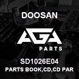 SD1026E04 Doosan PARTS BOOK,CD,CD PARTS BOOK | AGA Parts
