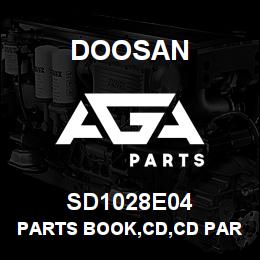 SD1028E04 Doosan PARTS BOOK,CD,CD PARTS BOOK | AGA Parts