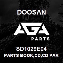 SD1029E04 Doosan PARTS BOOK,CD,CD PARTS BOOK | AGA Parts