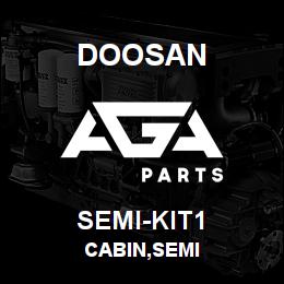 SEMI-KIT1 Doosan CABIN,SEMI | AGA Parts