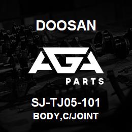 SJ-TJ05-101 Doosan BODY,C/JOINT | AGA Parts