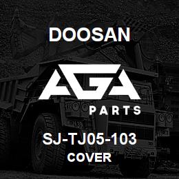 SJ-TJ05-103 Doosan COVER | AGA Parts