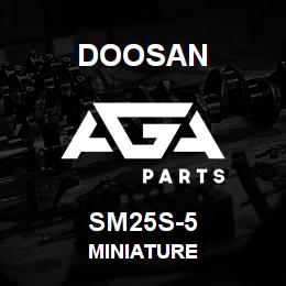 SM25S-5 Doosan MINIATURE | AGA Parts